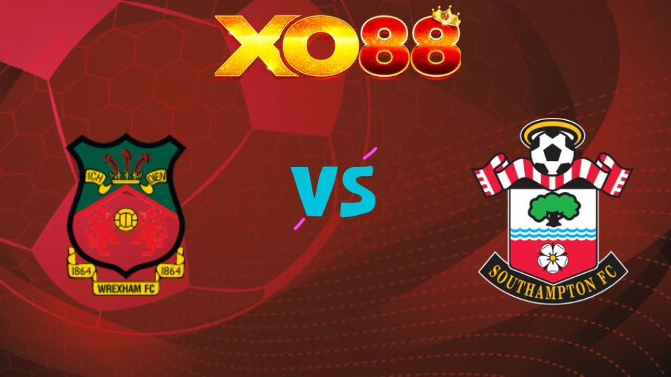 XO88 Nhận định soi kèo Wrexham vs Southampton, 02h00 ngày 08/04/2026