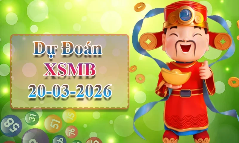 XO88 Dự đoán XSMB ngày 20/03 - Dự đoán XSMB hôm nay