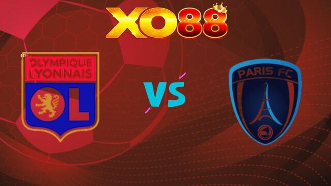 XO88 Nhận định soi kèo Lyon vs Paris FC, 02h45 ngày 09/03/2026