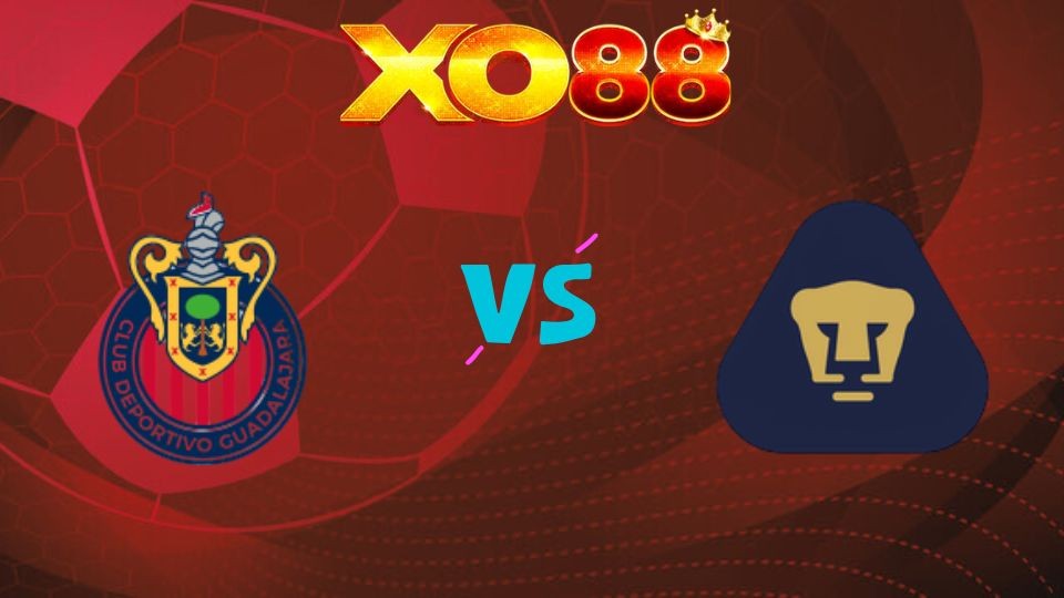 XO88 Nhận định soi kèo Chivas Guadalajara vs Pumas UNAM, 09h00 ngày 06/04