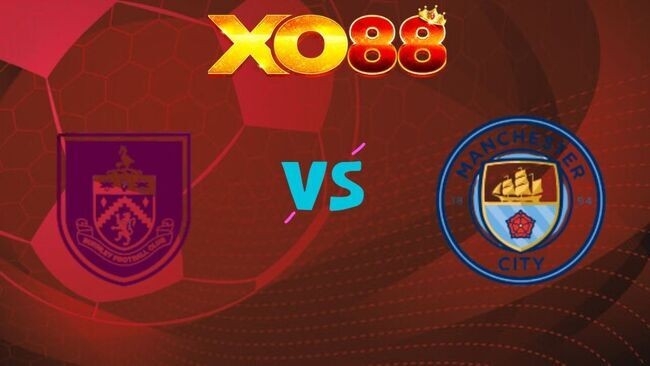 XO88 Nhận định soi kèo Burnley vs Man City, 02h00 ngày 23/04/2026