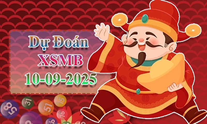 XO88 Dự đoán XSMB ngày 10/09 - Dự đoán XSMB hôm nay