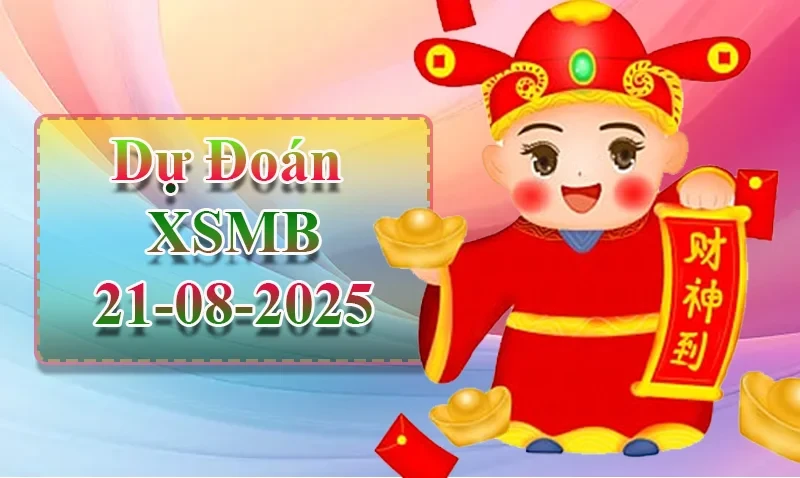 XO88 Dự đoán XSMB ngày 21/08 - Dự đoán XSMB hôm nay