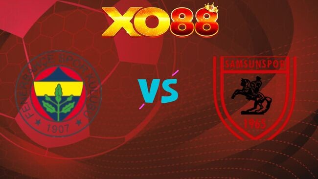 XO88 Nhận định soi kèo Fenerbahce vs Samsunspor, 0h00 ngày 09/03/2026